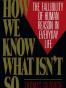 How We Know What Isn't So