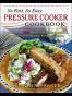 So Fast, So Easy Pressure Cooker Cookbook